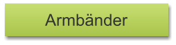 Armbänder