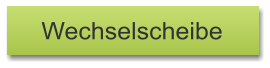 Wechselscheibe