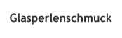 Glasperlenschmuck